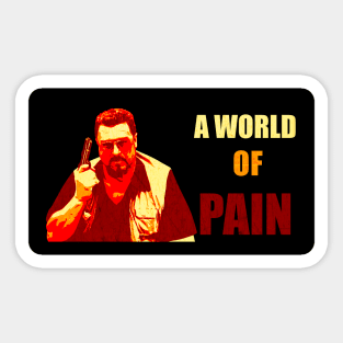 A world of pain Sticker